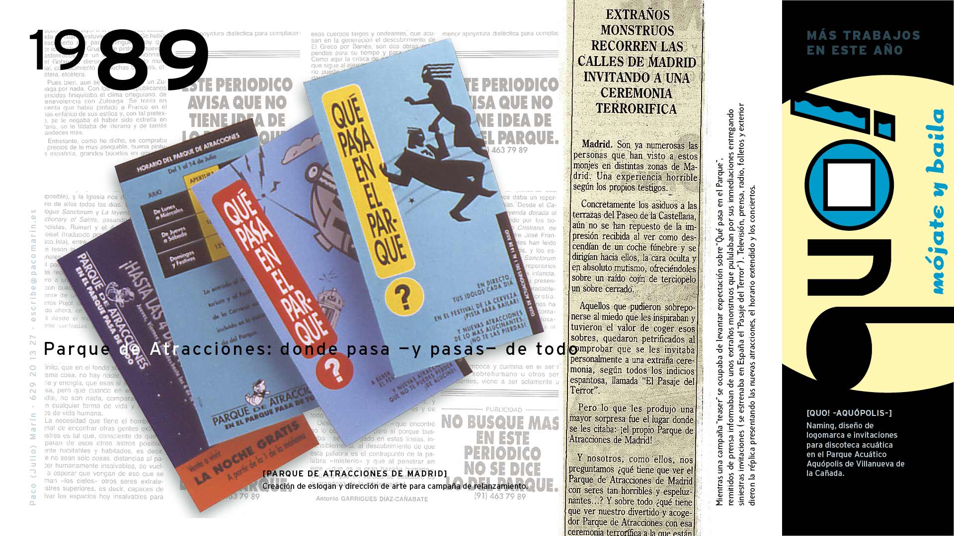 Porfolio de Paco Marín. 1989. Dirección creativa y de arte para la campaña de publicidad de Parque de Atracciones de Madrid y el logo de la discoteca Quo!, de Aquópolis.