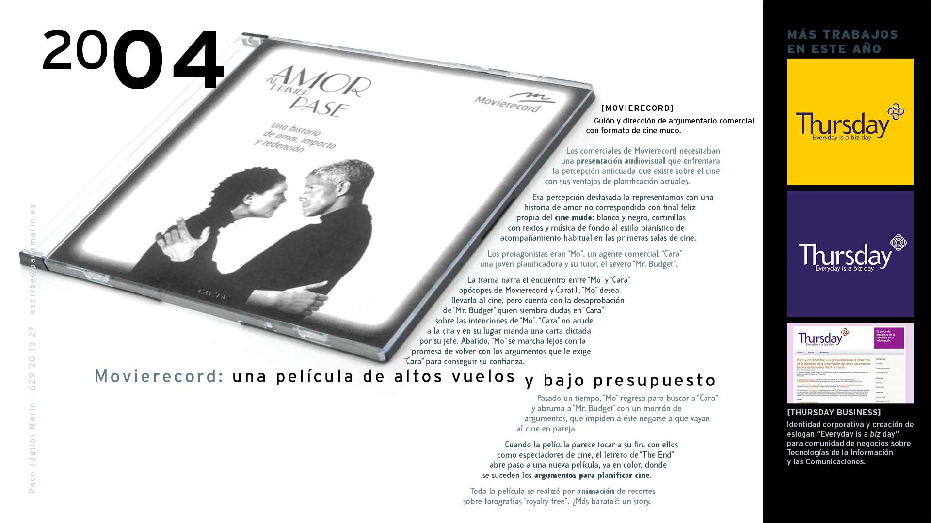 Porfolio de Paco Marín. 2004. Creación, guión y dirección creativa para el argumentario comercial animado de Movierecord “Amor al primer pase”.