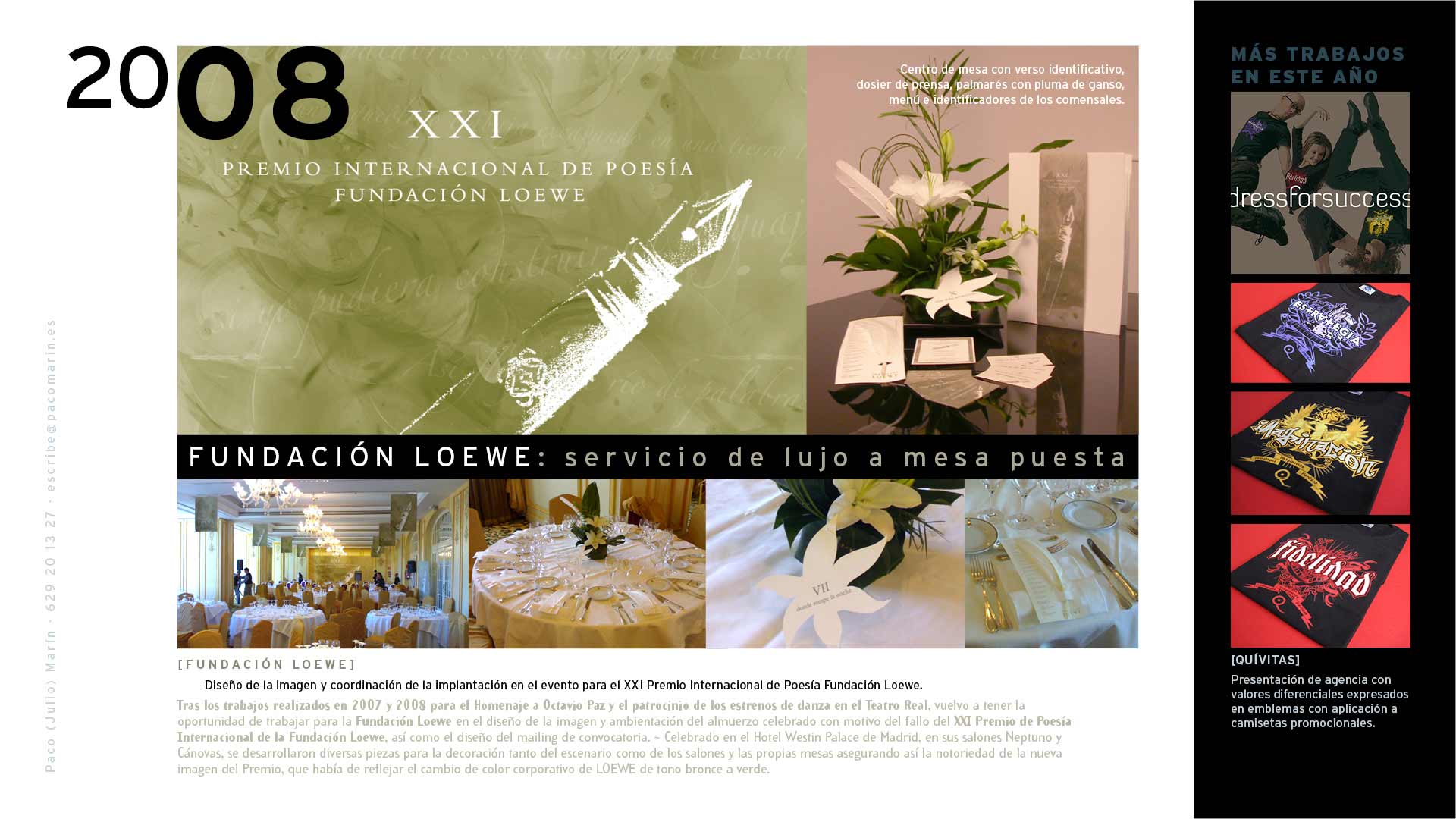 Porfolio de Paco Marín. 2008. Creación, diseño y gestión logística para el evento del XXI Premio Internacional de Poesía Fundación Loewe.